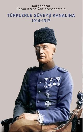 Türklerle Süveyş Kanalına 1914-1917 | Dorlion Yayınları (Ciltsiz) - Resim 1