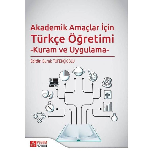 Akademik Amaçlar İçin Türkçe Öğretimi - Kuram ve Uygulama | Pegem Akademi Yayıncılık (İnce Kapak)