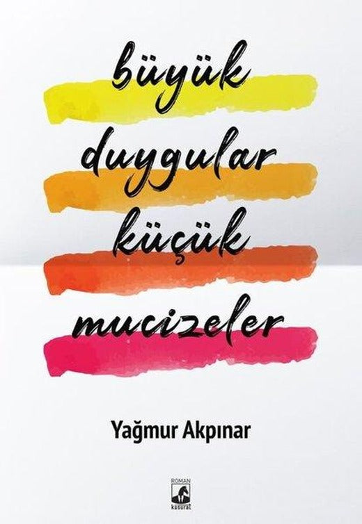 Büyük Duygular Küçük Mucizeler | Küsurat (İnce Kapak)