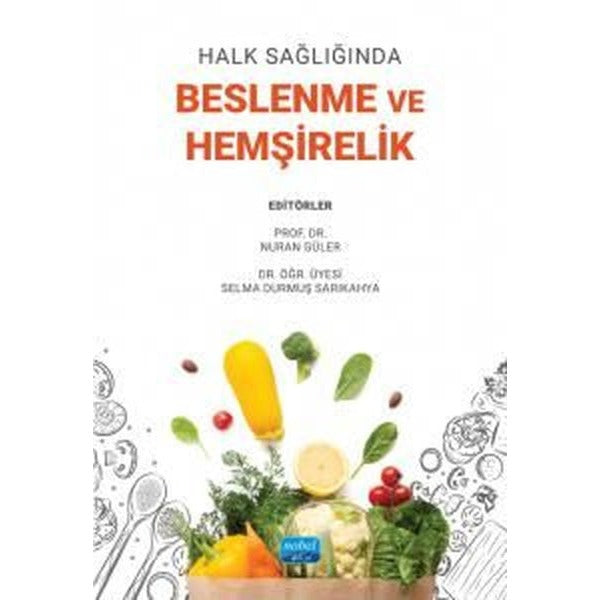 Halk Sağlığında Beslenme ve Hemşirelik | Nobel Akademik Yayıncılık (İnce Kapak)