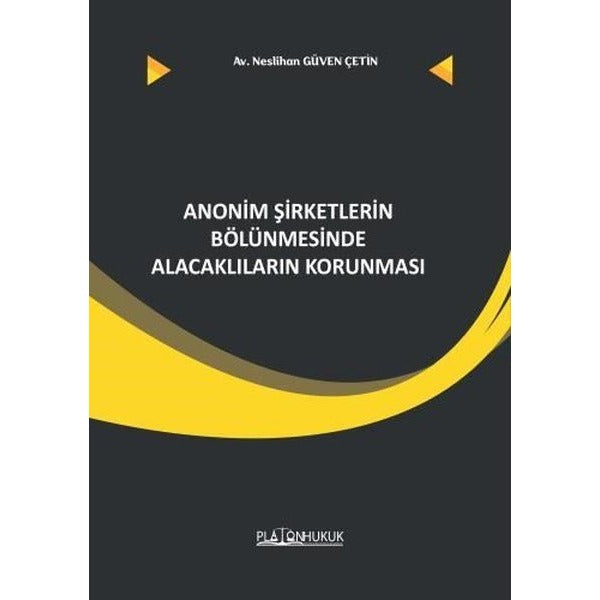 Anonim Şirketler Bölünmesinde Alacaklıların Korunması | Platon Hukuk (Ciltsiz)