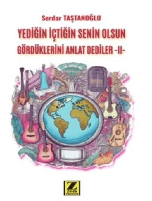 Yediğin İçtiğin Senin Gördüklerini Anlat Dediler