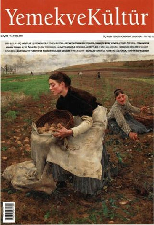 Yemek ve Kültür Üç Aylık Dergi Sayı: 77 - Sonbahar 2024 | Yemek ve Kültür Dergisi Yayınları (Ciltsiz)