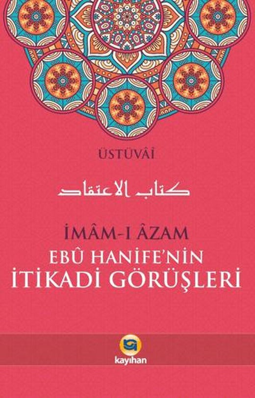 İmam-ı Azam Ebu Hanife’nin İtikadi Görüşleri