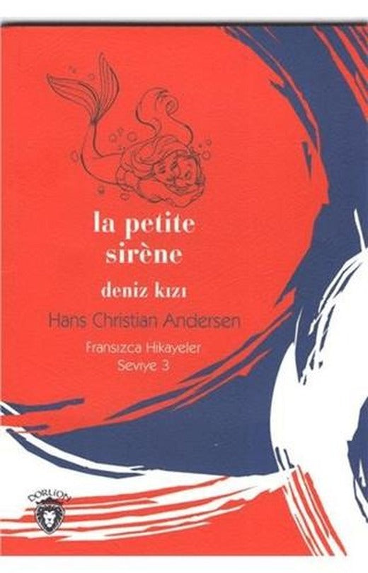 La Petite Sirene Deniz Kızı Fransızca Hikayeler Seviye 3 | Dorlion Yayınları (Ciltsiz)