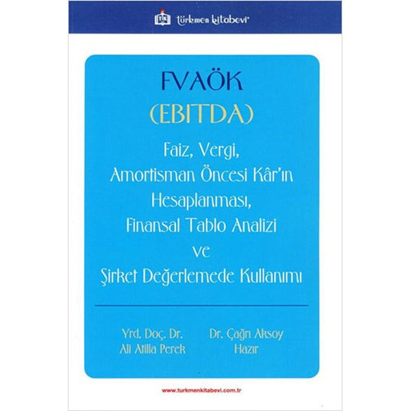 FVAÖK Faiz Vergi Amortisman Öncesi Karın Hesaplanması Finansal Tablo Analizi ve Şirket Değerlemede Kullanımı