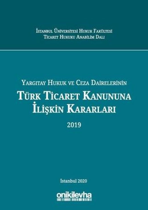 Yargıtay Hukuk ve Ceza Dairelerinin Türk Ticaret Kanununa İlişkin Kararları (2019) | On İki Levha Yayınları (Ciltli)