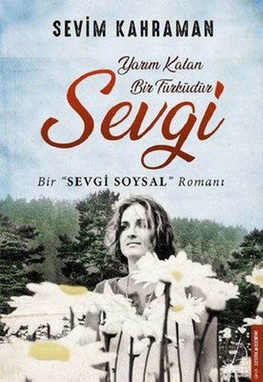 Yarım Kalan Bir Türküdür Sevgi | Destek Yayınları