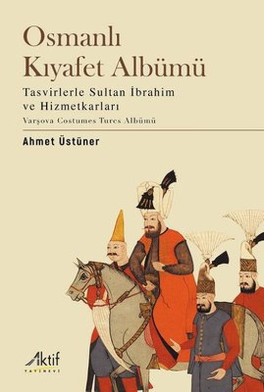 Osmanlı Kıyafet Albümü | Aktif Yayınları
