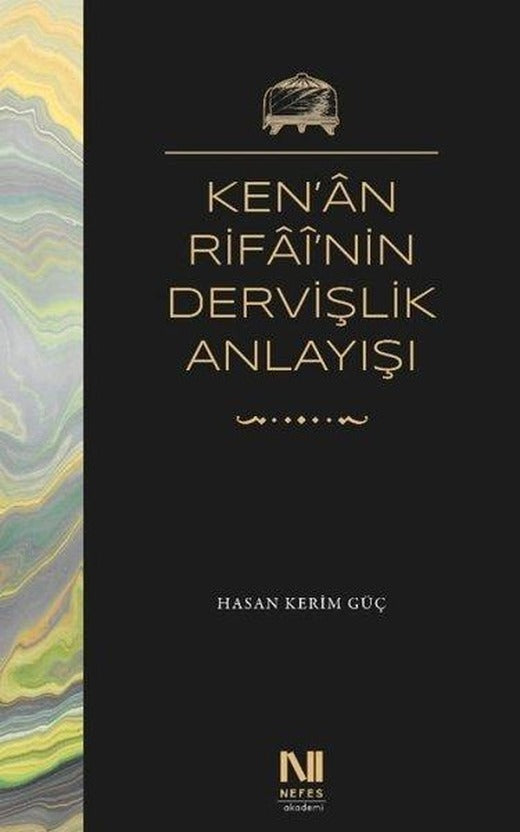 Ken'an Rifai'nin Dervişlik Anlayışı | Nefes Yayıncılık (İnce Kapak)