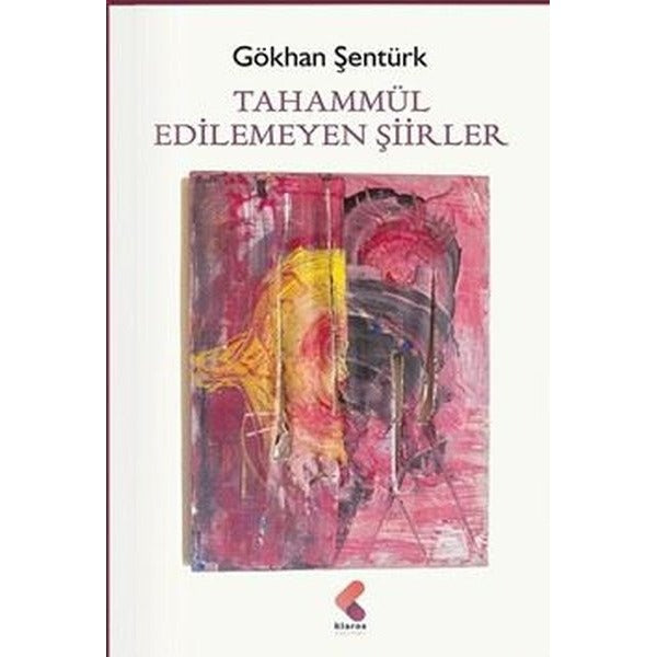 Tahammül Edilemeyen Şiirler | Klaros Yayınları (İnce Kapak)