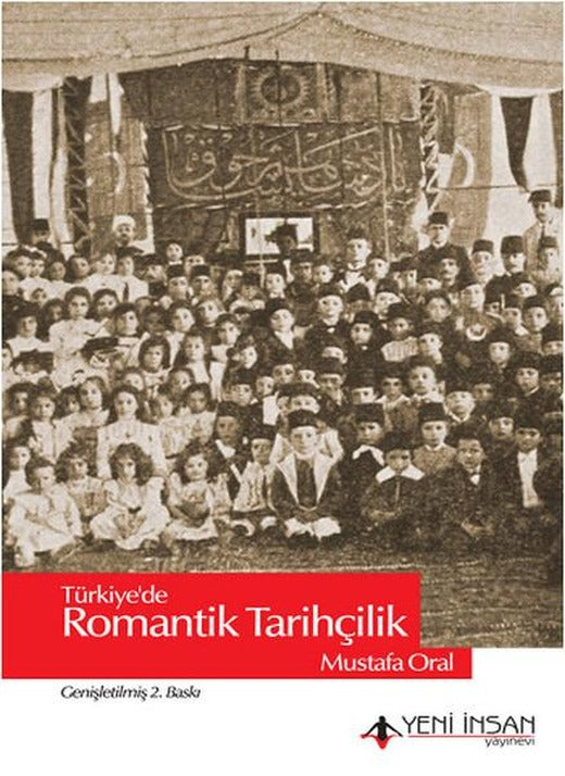 Türkiye'de Romantik Tarihçilik | Yeni İnsan Yayınevi (İnce Kapak)