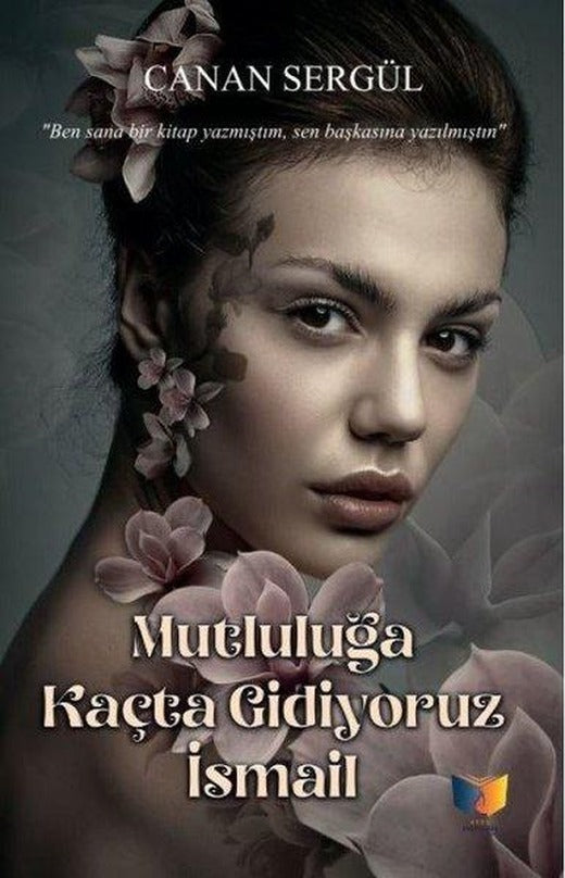 Mutluluğa Kaçta Gidiyoruz İsmail | Ateş Yayınları (İnce Kapak)