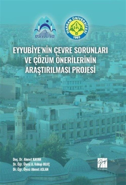Eyyubiye'nin Çevre Sorunları ve Çözüm Önerilerinin Araştırılması Projesi | Gazi Kitabevi (Ciltsiz)