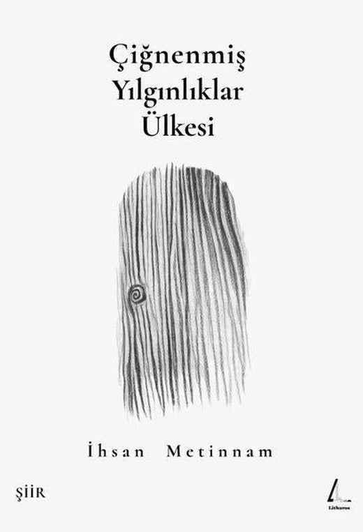 Çiğnenmiş Yılgınlıklar Ülkesi | Litharos Yayınları (İnce Kapak)