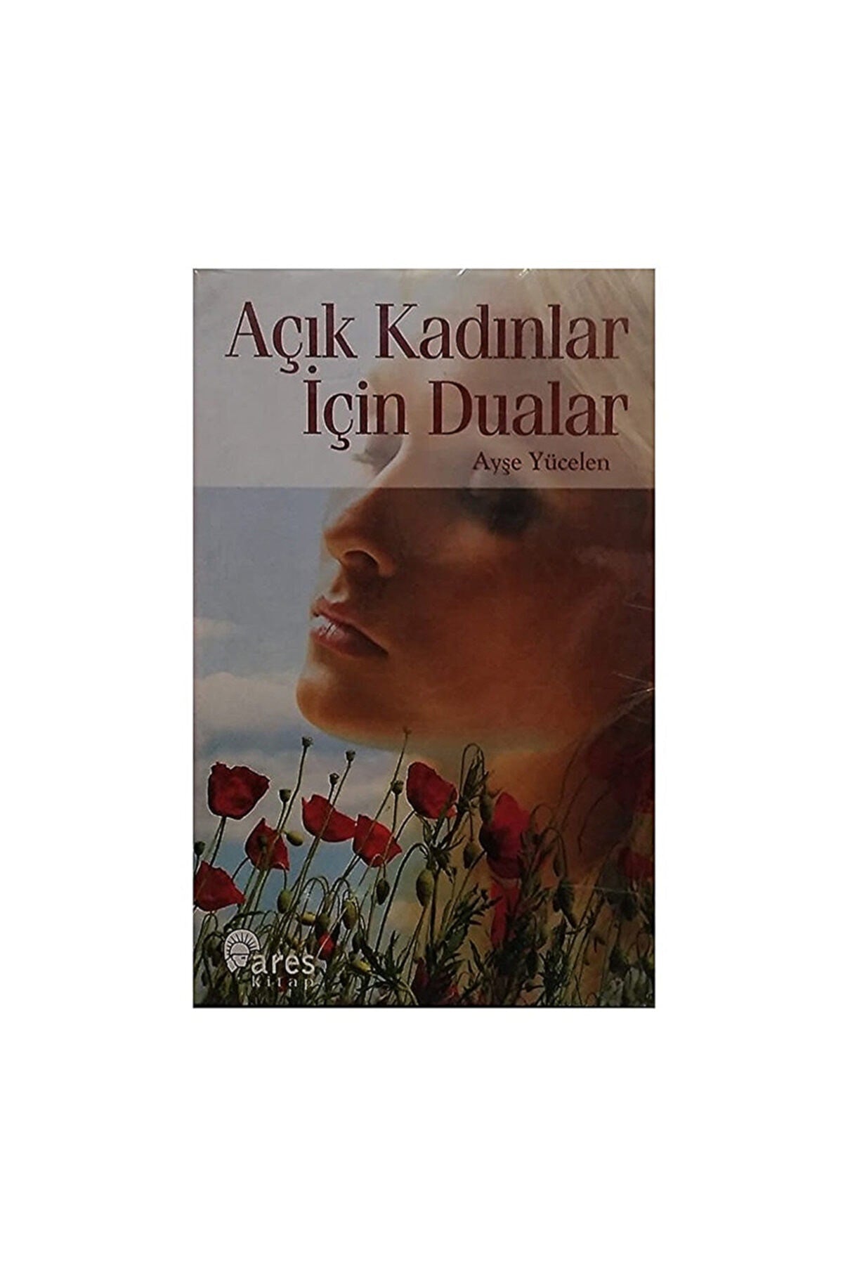 Açık Kadınlar Için Dualar Ayşe Yücelen - Cevdet Kudret kitap kapağı