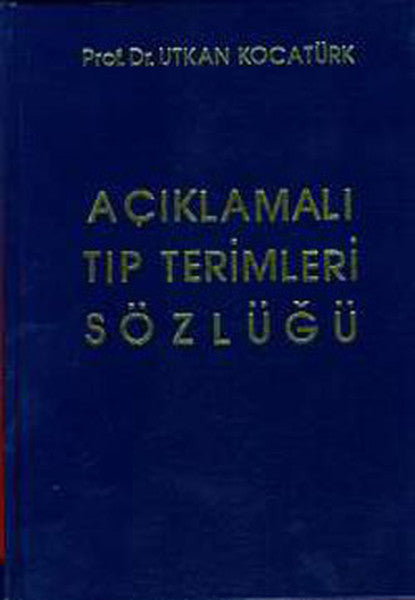 Açıklamalı Tıp Terimleri Sözlüğü - Utkan Kocatürk kitap kapağı
