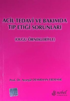 Acil Tedavi ve Bakımda Tıp Etiği Sorunları - Ayşegül Demirhan Erdemir kitap kapağı