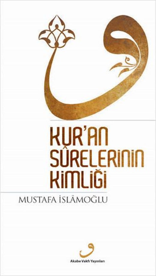 Kur'an Surelerinin Kimliği | Akabe Vakfı Yayınları (İnce Kapak)
