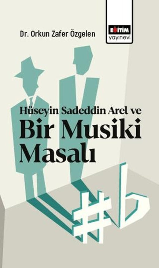 Hüseyin Sadeddin Arel ve Bir Musiki Masalı