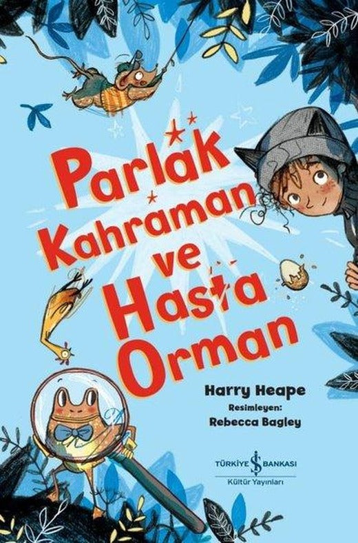 Parlak Kahraman ve Hasta Orman | İş Bankası Kültür Yayınları (İnce Kapak)