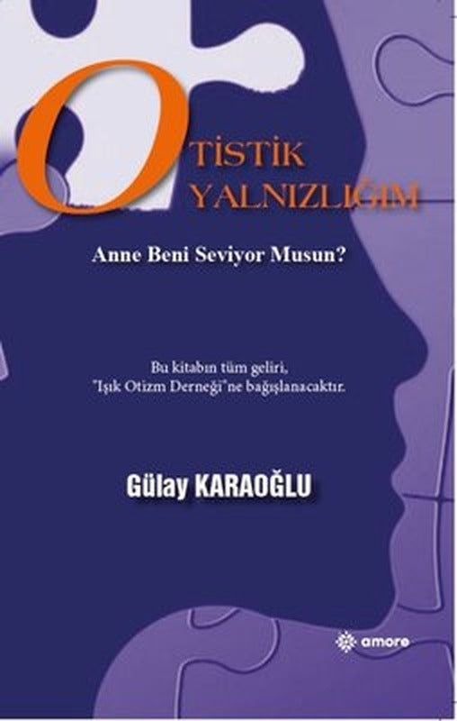 Otistik Yanlızlığım - Anne Beni Seviyor musun? | Amore Yayınları (İnce Kapak)