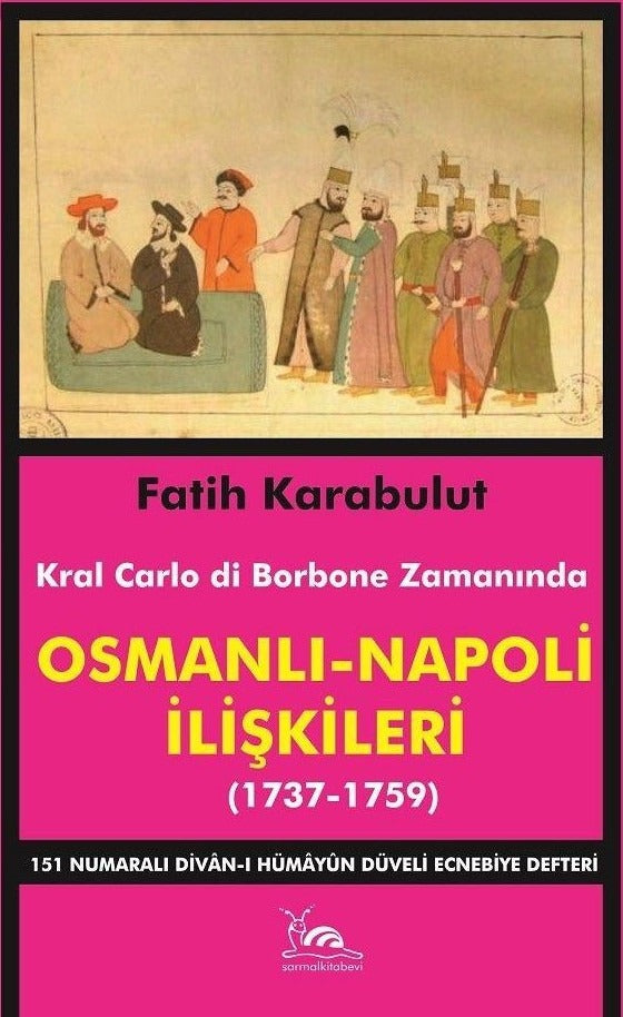 Osmanlı - Napoli İlişkileri (1737-1759) | Sarmal Kitabevi (Ciltsiz)