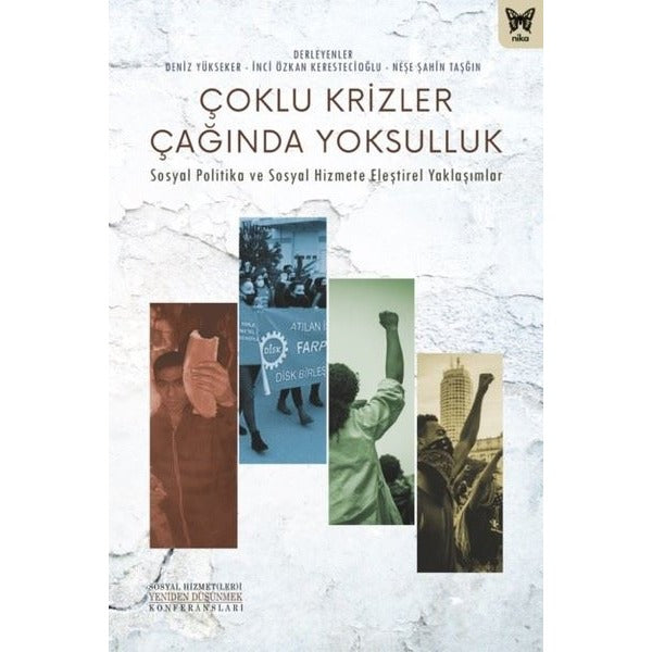 Çoklu Krizler Çağında Yoksulluk - Sosyal Politika ve Sosyal Hizmete Eleştirel Yaklaşımlar | Nika Yayınevi (İnce Kapak)