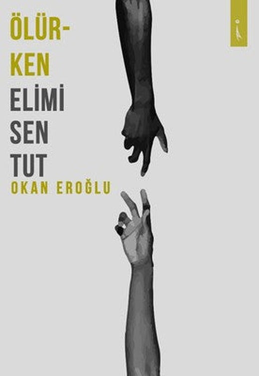 Ölürken Elimi Sen Tut | İkinci Adam Yayınları