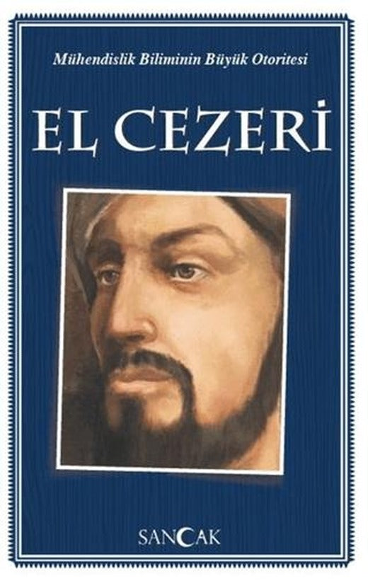 Mühendislik Biliminin Büyük Otoritesi El Cezeri | Sancak Yayınları (Ciltsiz)
