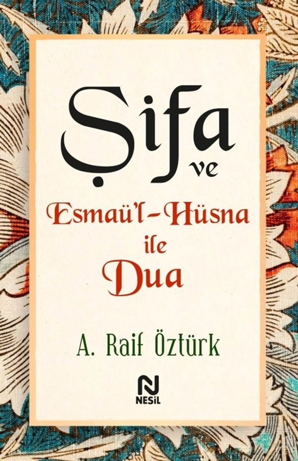 Şifa ve Esmaü'l - Hüsna İle Dua | Nesil Yayınları (İnce Kapak )
