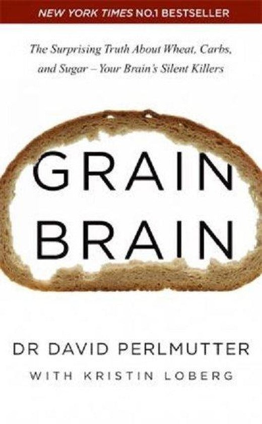 Grain Brain: The Surprising Truth about Wheat Carbs and Sugar - Your Brain's Silent Killers | Hodder & Stoughton Ltd (İnce Kapak)
