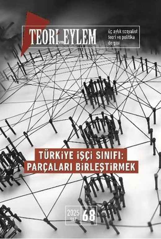 Teori ve Eylem Dergisi Sayı: 68 Yaz 2025 | Teori ve Eylem Dergisi Yayınları (Ciltsiz)