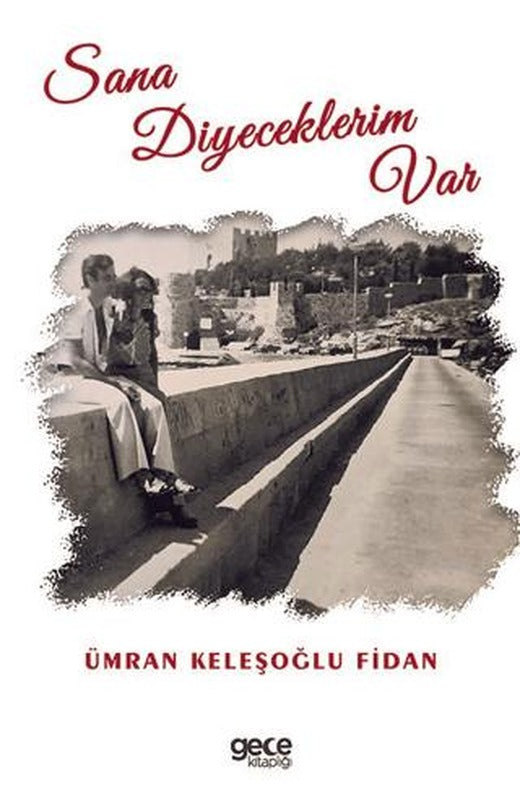 Sana Diyeceklerim Var | Gece Kitaplığı (Ciltsiz)