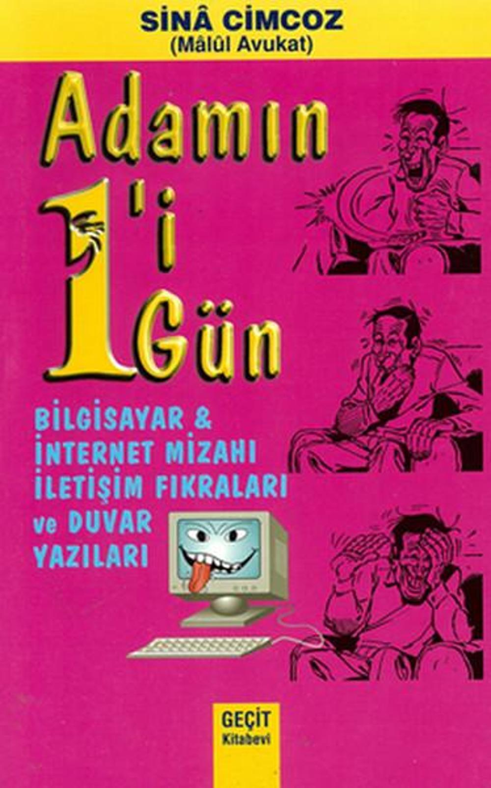 Adamın 1'i 1 Gün - Bilgisayar ve İnternet Mizahı İletişim Fıkraları ve Duvar Yazıları | Geçit