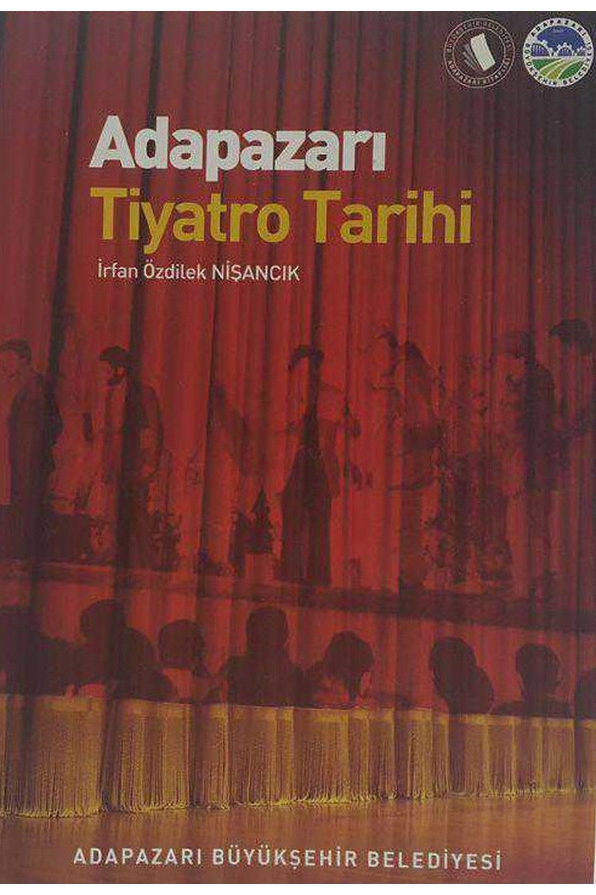 Adapazarı Tiyatro Tarihi - İrfan Özdilek Nişancık kitap kapağı