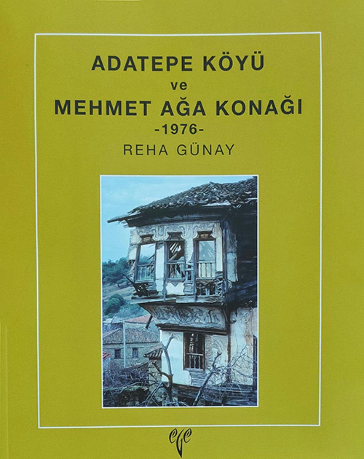 Ege Yayınları Adatepe Köyü ve Mehmet Ağa Konağı 1976 kitap kapağı
