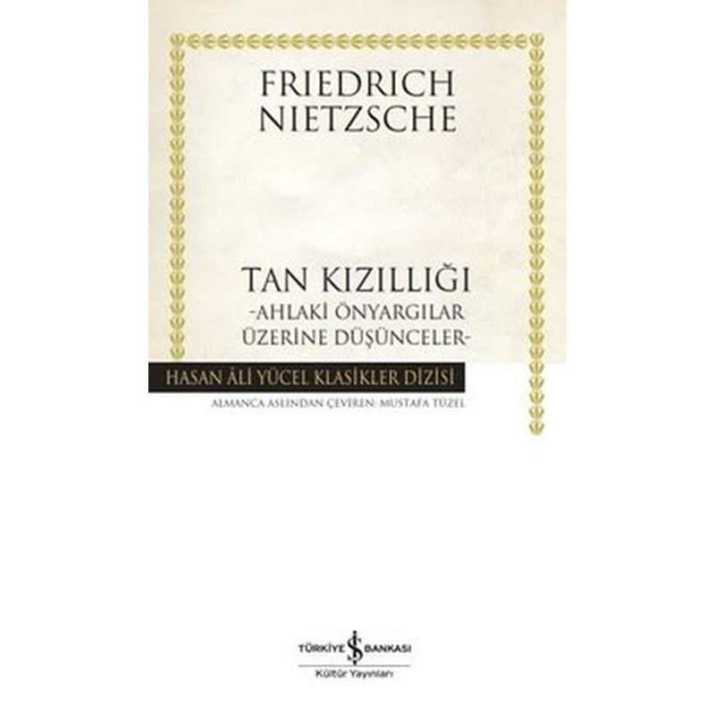 Tan Kızıllığı - Ahlaki Önyargılar Üzerine Düşünceler - Hasan Ali Yücel Klasikler | İş Bankası Kültür Yayınları (İnce Kapak)
