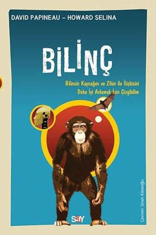 Bilinç-Bilincin Kaynağını ve Zihin ile İlişkisini Daha İyi Anlamak için Çizgibilim | Say Yayınları