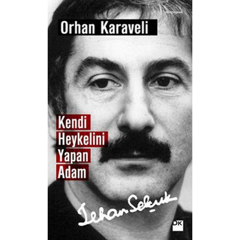 Kendi Heykelini Yapan Adam: İlhan Selçuk | Doğan Kitap