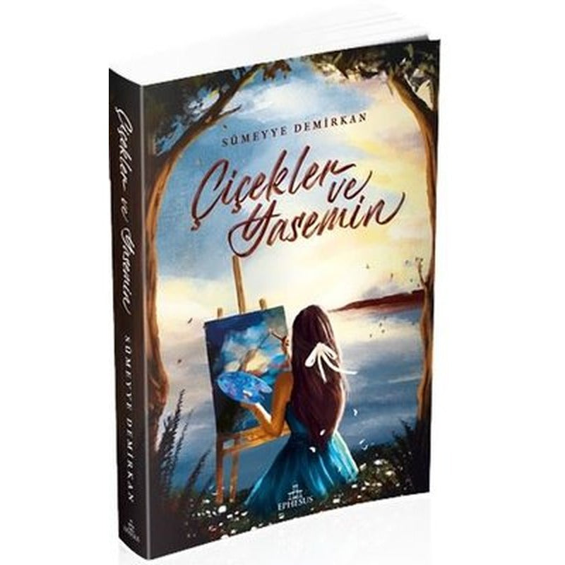 Çiçekler ve Yasemin | Ephesus Yayınları (İnce Kapak)