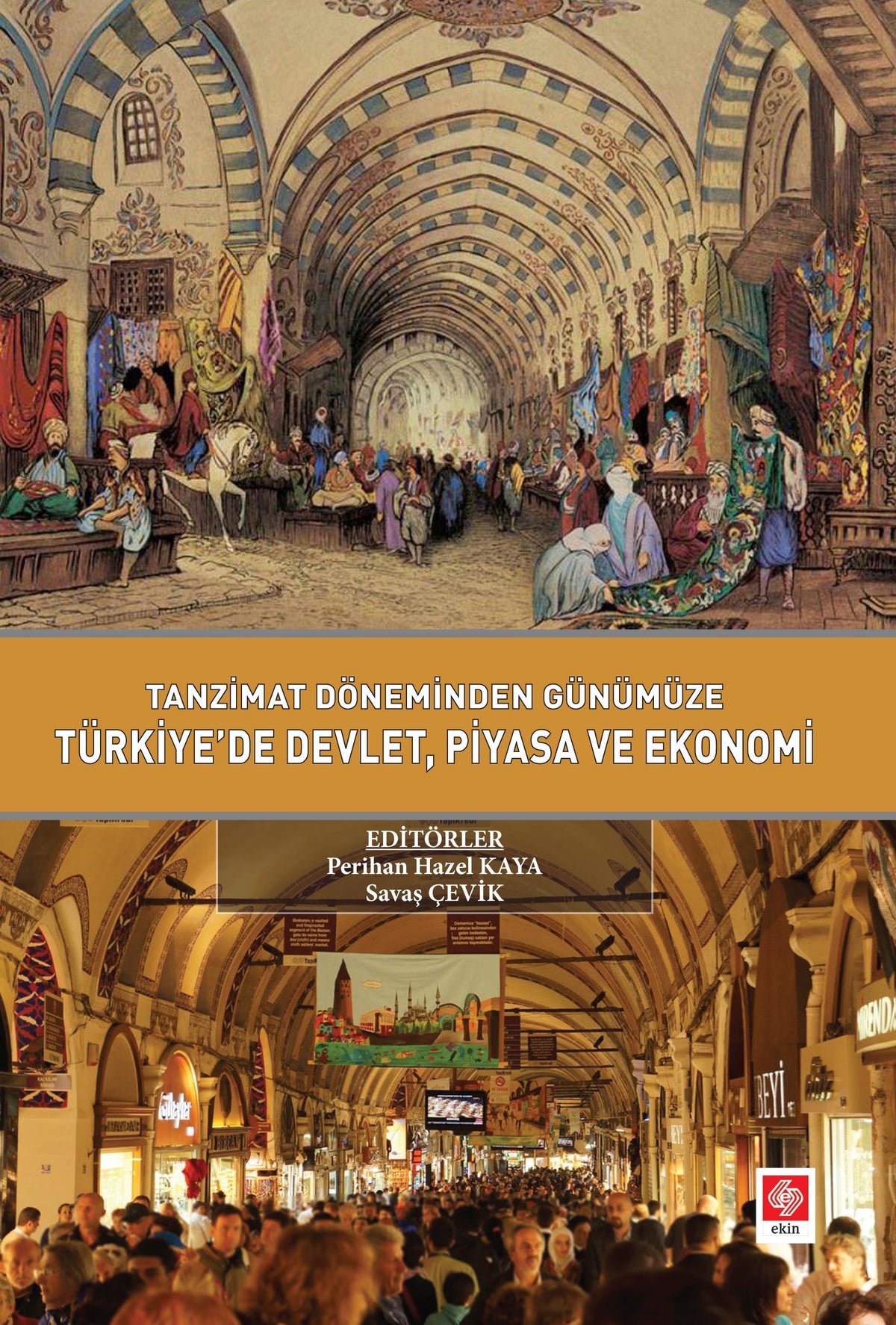 Tanzimat Döneminden Günümüze Türkiyede Devlet Piyasa ve Ekonomi | Ekin Basım Yayın (Ciltsiz)