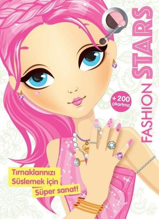 Fashion Stars - Tırnaklarınızı Süslemek için Süper Sanat! | Çiçek Yayıncılık (İnce Kapak)
