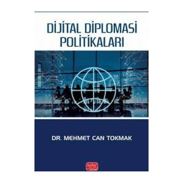 Dijital Diplomasi Politikaları | Nobel Bilimsel Eserler (Ciltsiz)