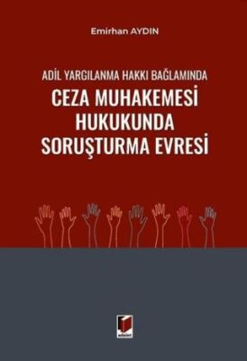 Adil Yargılanma Hakkı Bağlamında Ceza Muhakemesi Hukukunda Soruşturma Evresi - Emirhan Aydın kitap kapağı