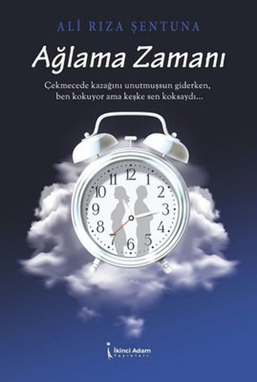 Ağlama Zamanı | İkinci Adam Yayınları