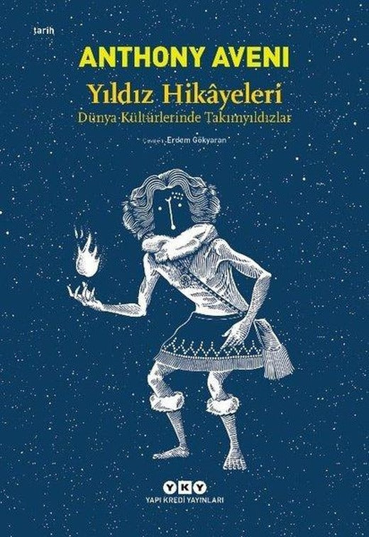 Yıldız Hikayeleri - Dünya Kültürlerinde Takımyıldızlar | Yapı Kredi Yayınları (İnce Kapak)