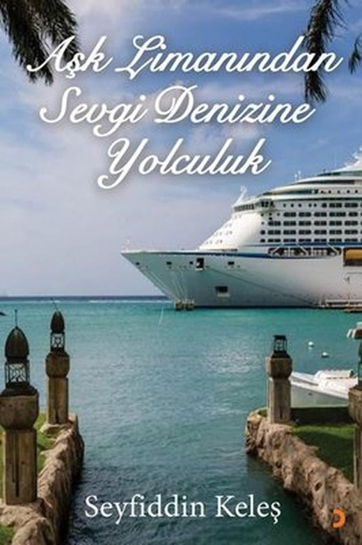 Aşk Limanından Sevgi Denizine Yolculuk | Cinius (İnce Kapak)
