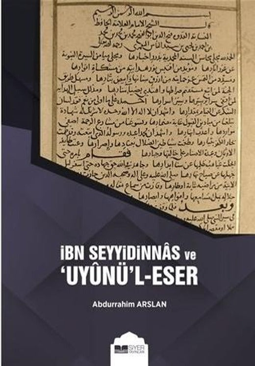 İbn Seyyidinnas ve Uyunü'l-Eser | Siyer Yayınları (Ciltsiz)
