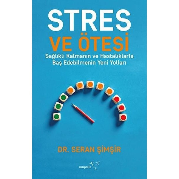 Stres ve Ötesi - Sağlıklı Kalmanın ve Hastalıklarla Baş Edebilmenin Yeni Yolları | Müptela Yayınları (İnce Kapak)